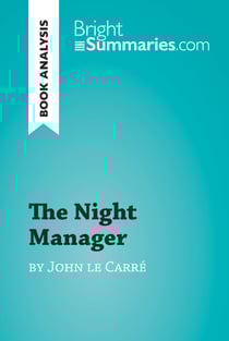 The Night Manager by John le Carré (Book Analysis) - Detailed Summary, Analysis and Reading Guide
