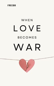 When Love Becomes War: How to Heal a Relationship in Crisis