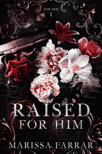 Raised For Him - For Him, #1