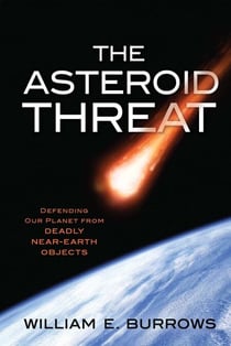 Asteroid Threat - Defending Our Planet from Deadly Near-Earth Objects