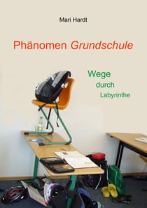 Phänomen Grundschule - Wege durch Labyrinthe
