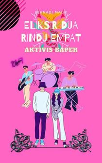 Eliksir Dua Rindu Empat : Aktivis Baper