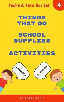 Learn Basic Spanish to English Words: Things That Go • School Supplies • Activities - Pedro & Pete Books for Kids Bundle Box Set, #4