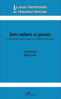 Entre enfants et parents - La socialisation dans l'espace quotidien de la famille