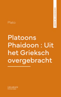 Platoons Phaidoon : Uit het Grieksch overgebracht
