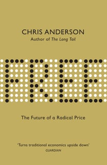 Free - The Future of a Radical Price