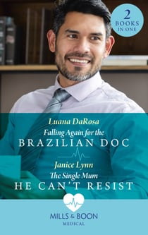 Falling Again For The Brazilian Doc / The Single Mum He Can't Resist - Falling Again for the Brazilian Doc / The Single Mum He Can't Resist