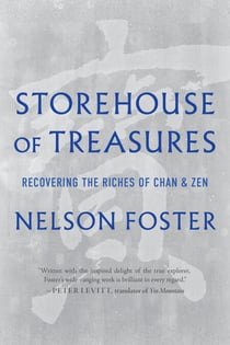 Storehouse of Treasures - Recovering the Riches of Chan and Zen