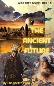 The Ancient Future - Wisdom's Quest, #5