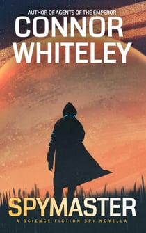 Spymaster: A Science Fiction Spy Novella - Agents of The Emperor Science Fiction Stories, #15