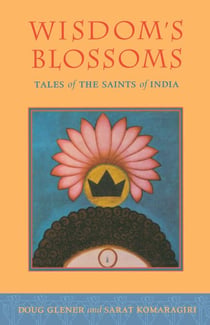 Wisdom's Blossoms - Tales of the Saints of India