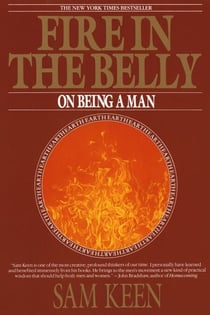 Fire in the Belly - On Being a Man