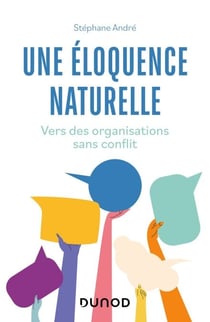 Une éloquence naturelle - Vers des organisations sans conflit