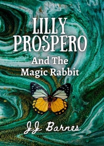 Lilly Prospero And The Magic Rabbit - The Lilly Prospero Series, #2