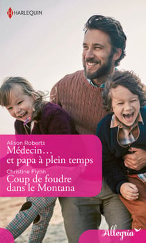 Médecin et papa à plein temps - Coup de foudre dans le Montana