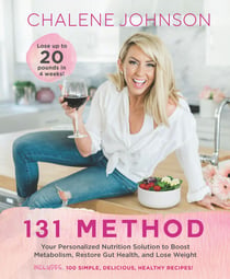 131 Method - Your Personalized Nutrition Solution to Boost Metabolism, Restore Gut Health, and Lose Weight