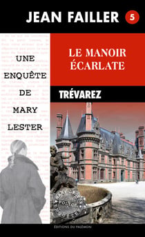 Le manoir écarlate - Les enquêtes de Marie Lester - Tome 5
