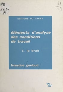 Éléments d'analyse des conditions de travail (1) : Le bruit
