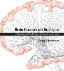 Brain Structure and Its Origins - in Development and in Evolution of Behavior and the Mind
