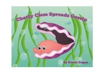 Chatty Clam Spreads Gossip - God's Lessons for Little Kids