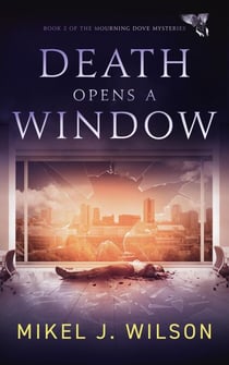 Death Opens a Window - Mourning Dove Mysteries, #2