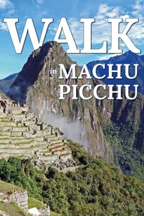 Walk in Machu Picchu - Walk. Travel Magazine, #9