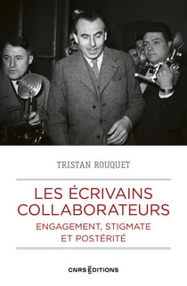 Les écrivains collaborateurs - Engagement, stigmate et postérité