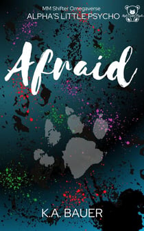 Afraid - Alpha's Little Psycho, #3