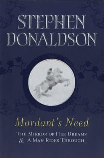 Mordant's Need - The Mirror Of Her Dreams & A Man Rides Through