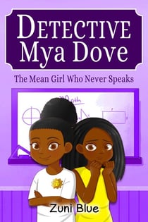 The Mean Girl Who Never Speaks - Detective Mya Dove, #1