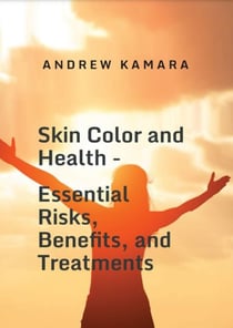 Skin Color and Health - Essential Risks, Benefits and Treatments