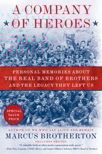 A Company of Heroes - Personal Memories about the Real Band of Brothers and the Legacy They Left Us