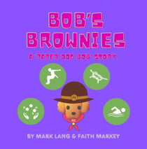 Bob's Brownies - The Paper Dog Bob Stories, #5