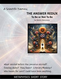 The Answer Redux: To Be or Not to Be - Metaphysics Short Stories, #2
