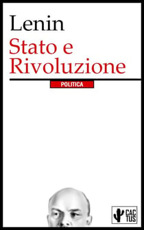 Stato e Rivoluzione - Edizione completa di note