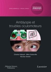 Amblyopie et troubles oculomoteurs - Volume 4 - coffret Ophtalmologie pédiatrique et strabismes