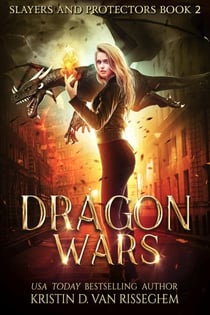 Dragon Wars - Slayers & Protectors, #2