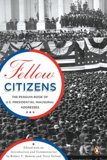 Fellow Citizens - The Penguin Book of U.S. Presidential Inaugural Addresses