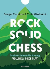 Rock Solid Chess - Tiviakov's Unbeatable Strategies: Piece Play V2