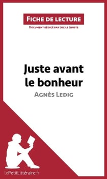 Juste avant le bonheur d'Agnès Ledig (Fiche de lecture) - Analyse complète et résumé détaillé de l'oeuvre
