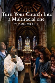 Turn Your Church into a Multiracial one