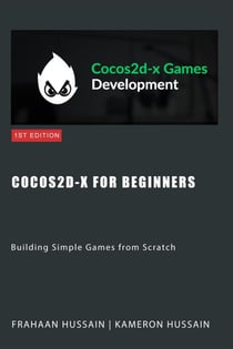 Cocos2d-x for Beginners: Building Simple Games from Scratch - Cocos2d-x Series