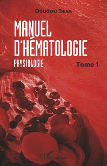 Manuel d'hématologie - Physiologie