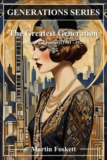 The Greatest Generation: A Historical Journey (1901–1927) - Generations, #1
