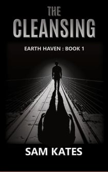 The Cleansing (Earth Haven: Book 1) - Earth Haven, #1