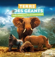 Terre des géants - Mène l'enquête avec les scientifiques