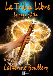 La Tribu Libre - La saga d'Aila - Tome II