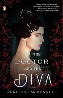 The Doctor and the Diva - A Novel
