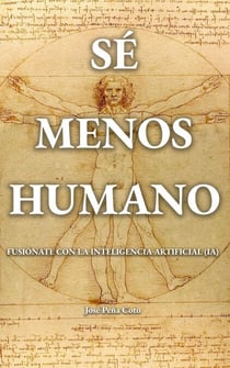 Sé menos humano: Fusiónate con la inteligencia artificial (IA)