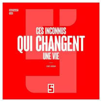 Ces inconnus qui changent une vie